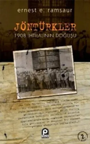 Jöntürkler; 1908 İhtilalinin Doğuşu