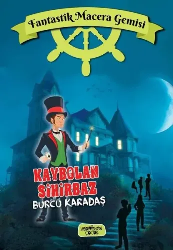 Kaybolan Sihirbaz;Fantastik Macera Gemisi