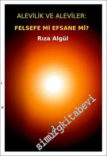 Alevilik ve Aleviler: Felsefe mi Efsane mi -        2023