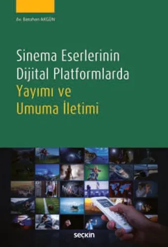 Sinema Eserlerinin Dijital Platformlarda Yayımı ve Umuma İletimi