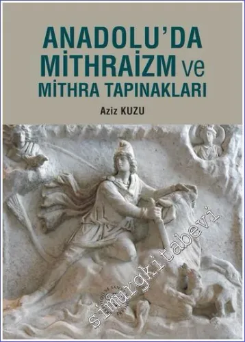 Anadolu'da Mithraizm ve Mitra Tapınakları -         2023