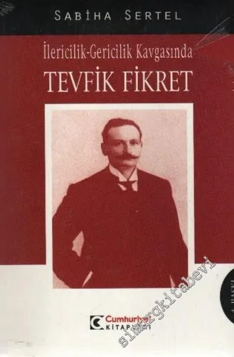 İlericilik Gericilik Kavgasında Tevfik Fikret -        2006