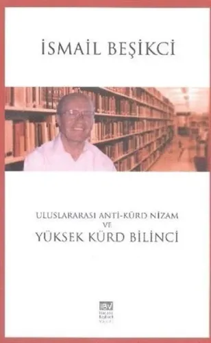 Uluslararası Anti-Kürd Nizam ve Yüksek Kürd Bilinci