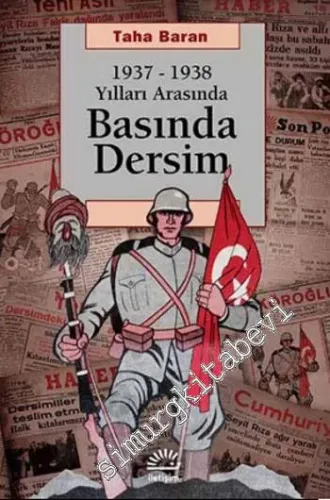 1937 - 1938 Yılları Arasında Basında Dersim -