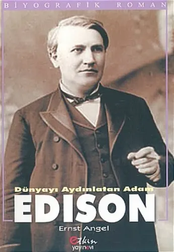 Edison Dünyayı Aydınlatan Adam