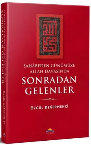 Sahâbeden Günümüze Allah Davasında Sonradan Gelenler Özgül Değermenci
