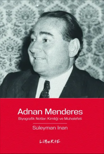 Adnan Menderes - Süleyman İnan - Liberte Yayınları