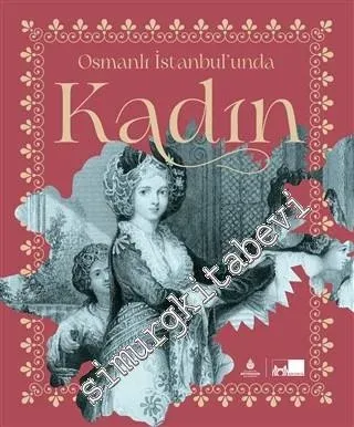 Osmanlı İstanbul'unda Kadın CİLTLİ -        2021