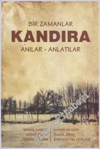 Bir Zamanlar Kandıra: Anılar - Anlatılar -        2012