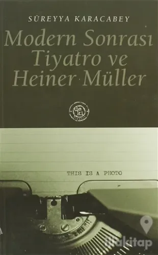 Modern Sonrası Tiyatro ve Heiner Müller