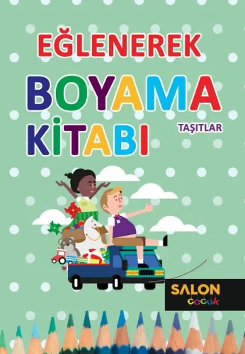 Taşıtlar-Eğlenerek Boyama Kitabı