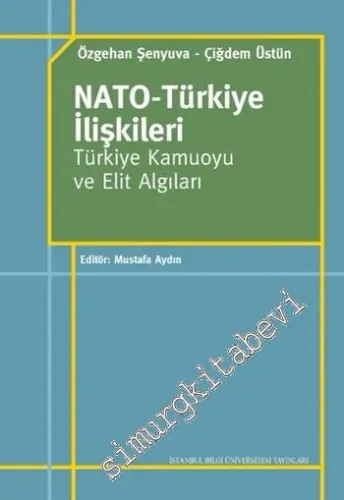 NATO - Türkiye İlişkileri Türkiye Kamuoyu ve Elit Algıları -