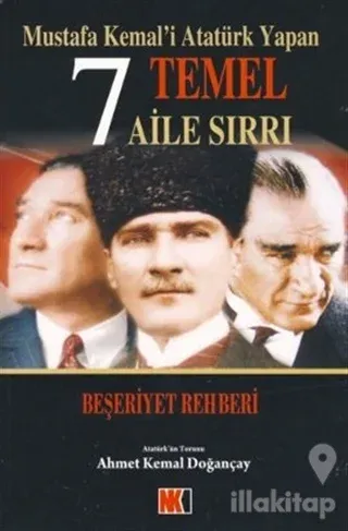 Mustafa Kemal'i Atatürk Yapan 7 Temel Aile Sırrı