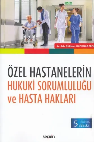Özel Hastanelerin Hukuki Sorumluluğu ve Hasta Hakları Gültezer Hatırna