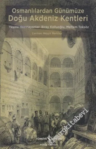 Osmanlılardan Günümüze Doğu Akdeniz Kentleri -
