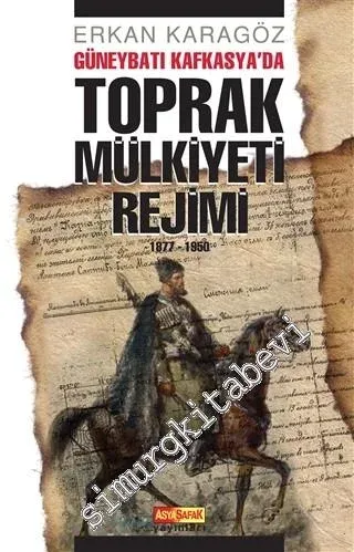 Güneybatı Kafkasya'da Toprak Mülkiyeti Rejimi 1877 - 1950 -