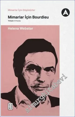 Mimarlar İçin Bourdieu : Mimarlar İçin Düşünürler -