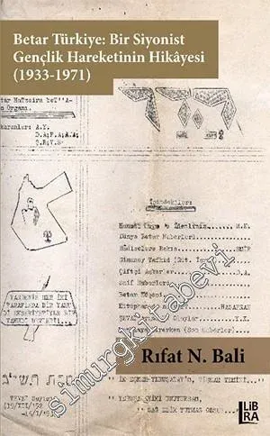 Betar Türkiye : Bir Siyonist Gençlik Hareketinin Hikâyesi 1933 - 1971 -
