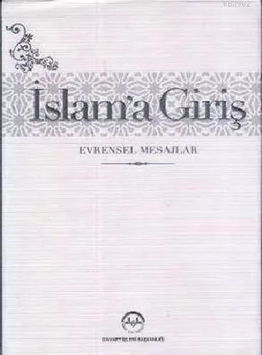 İslam'a Giriş Evrensel Mesajlar (Ciltli)
