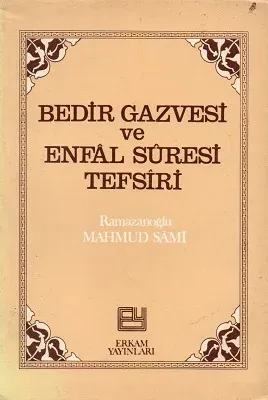 Bedir Gazvesi ve Enfal Suresi Tefsiri