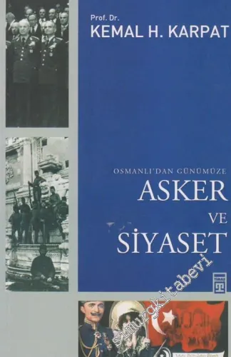Osmanlı'dan Günümüze Asker ve Siyaset -