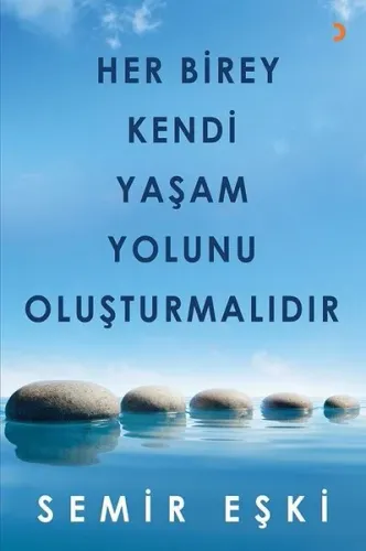 Her Birey Kendi Yaşam Yolunu Oluşturmalıdır