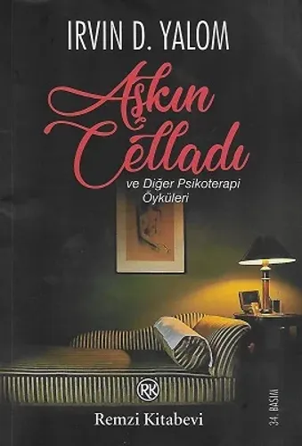Aşkın Celladı ve Diğer Psikoterapi Öyküleri