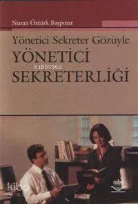 Yönetici Sekreter Gözüyle Yönetici Sekreterliği