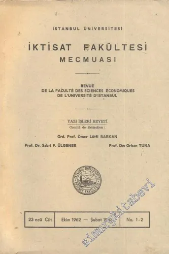 İstanbul Üniversitesi İktisat Fakültesi Mecmuası - Sayı: 1 - 2   23    Ekim 1962 - Şubat 1963