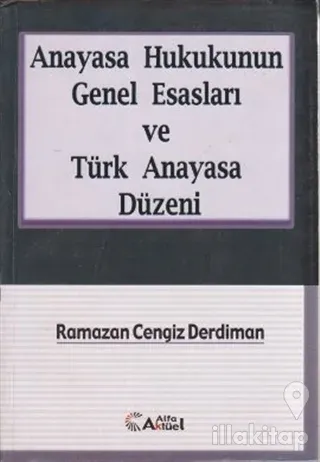 Anayasa Hukukunun Genel Esasları ve Türk Anayasa Düzeni