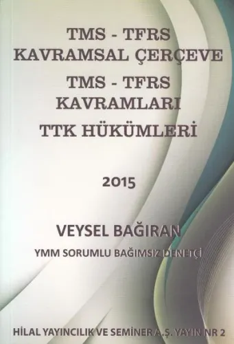 TMS- TFRS Kavramsal Çerçeve TMS- TFRS Kavramları TTK Hükümleri