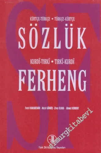Kürtçe - Türkçe / Türkçe - Kürtçe Sözlük = Kurdi - Tırki / Tırki - Kurdi Ferheng -        2014