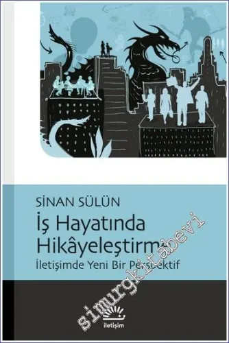 İş Hayatında Hikayeleştirme - İletişimde Yeni Bir Perspektif -