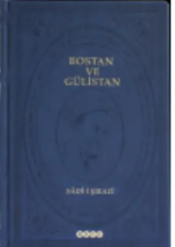 Bostan ve Gülistan (Ciltli)