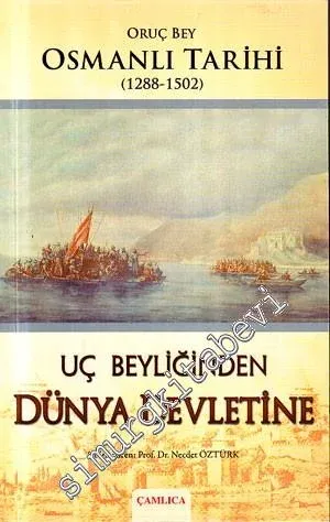 Uç Beyliğinden Dünya Devletine ( 1288 - 1502 ) -