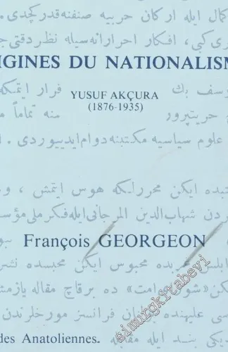 Recherche sur les Grandes Civilisations Synthese 2: Aux Origines Du Nationalisme Turc Yusuf Akçura (1876 - 1935) -        1980