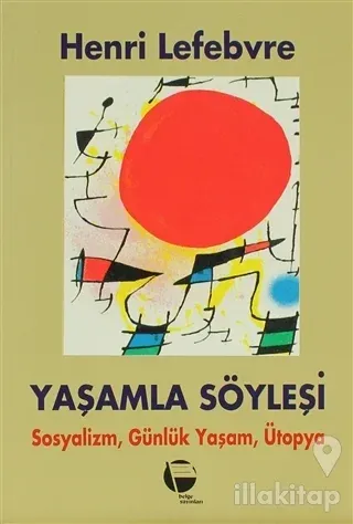 Yaşamla Söyleşi Sosyalizm, Günlük Yaşam ve Ütopya Üstüne