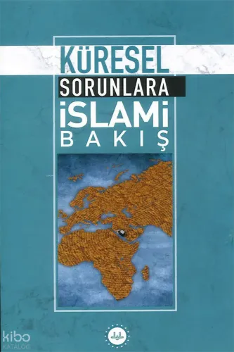 Küresel Sorunlara İslami Bakış