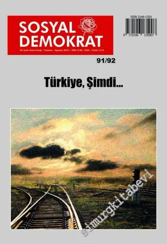 Sosyal Demokrat - İki Aylık Siyasi Dergi - Dosya: Türkiye, Şimdi... - Sayı: 91 / 92      Temmuz-Ağustos 2018