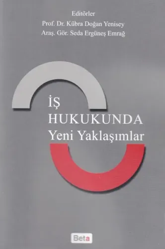 İş Hukukunda Yeni Yaklaşımlar