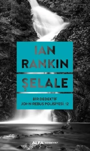 Şelale; Bir Dedektif John Rebus Polisiyesi 12