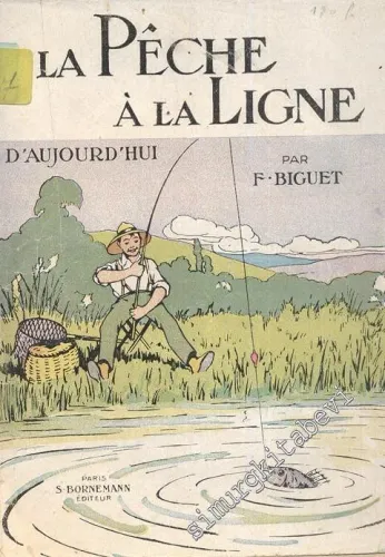 La Peche à La Ligne: A'aujourd'hui -