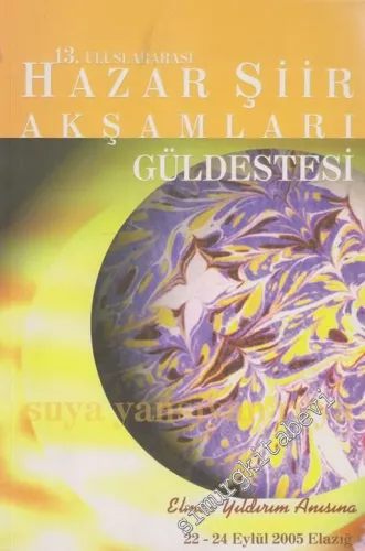 13. Uluslararası Hazar Şiir Akşamları Güldestesi: Elmas Yıldırım Anısına: Suya Yansıyan Rüya -