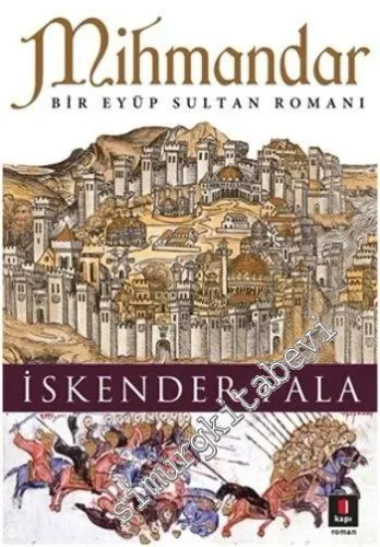 Mihmandar: Bir Eyüp Sultan Romanı -        2023
