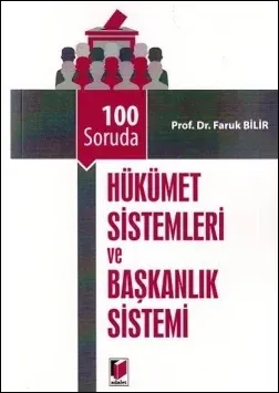 100 Soruda Hükümet Sistemleri ve Başkanlık Sistemi