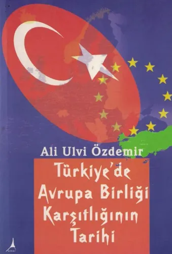 Türkiye'de Avrupa Birliği Karşıtlığının Tarihi