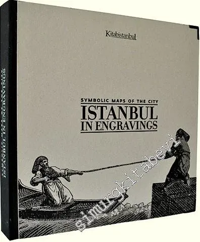 Symbolic Maps of the City: Istanbul in Engravings -