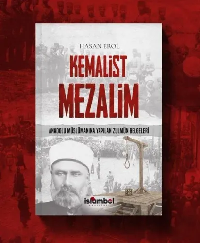 Kemalist Mezalim Anadolu Müslümanına Yapılan Zulmün Belgeleri