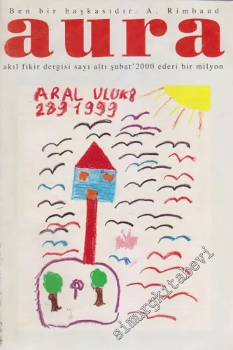 Aura Akıl Fikir Dergisi - Dosya: Aral Uluk8 289 1999 - 6      Şubat