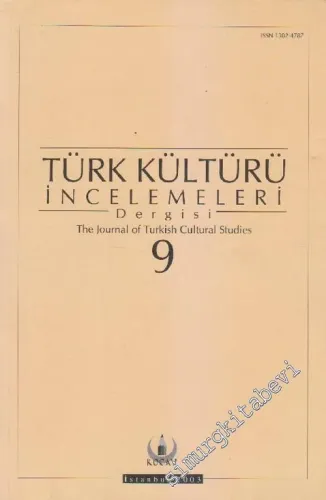 Türk Kültürü İncelemeleri Dergisi = Journal of Turkish Cultural Studies - Sayı: 9      Güz 2003
